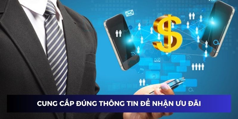 Cung cấp đúng thông tin khi nhận ưu đãi 88k