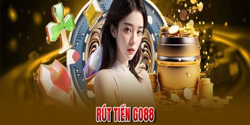 Những điều kiện rút tiền Go88